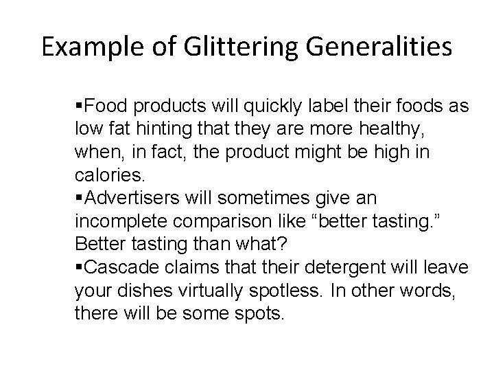 Example of Glittering Generalities §Food products will quickly label their foods as low fat