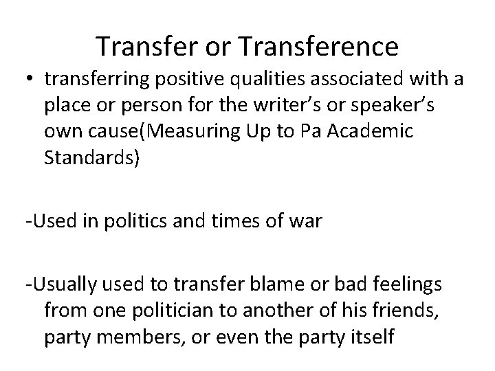 Transfer or Transference • transferring positive qualities associated with a place or person for