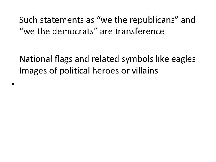 Such statements as “we the republicans” and “we the democrats” are transference National flags