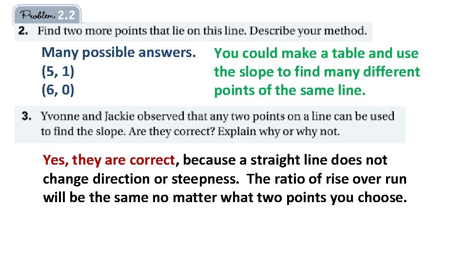 Many possible answers. (5, 1) (6, 0) You could make a table and use