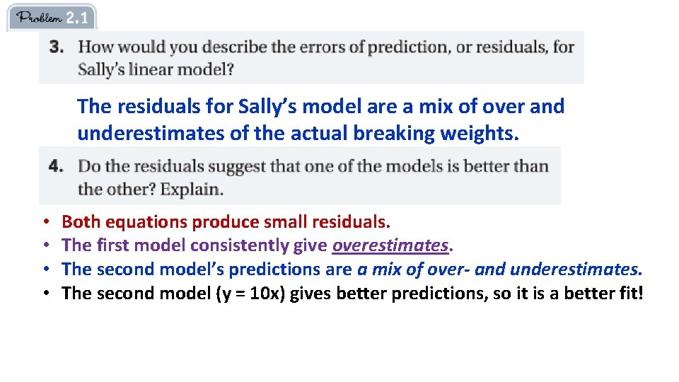 The residuals for Sally’s model are a mix of over and underestimates of the
