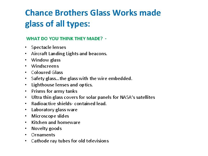 Chance Brothers Glass Works made glass of all types: WHAT DO YOU THINK THEY