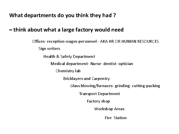 What departments do you think they had ? – think about what a large