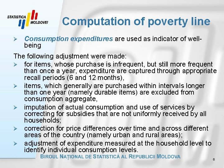Computation of poverty line Ø Consumption expenditures are used as indicator of wellbeing The