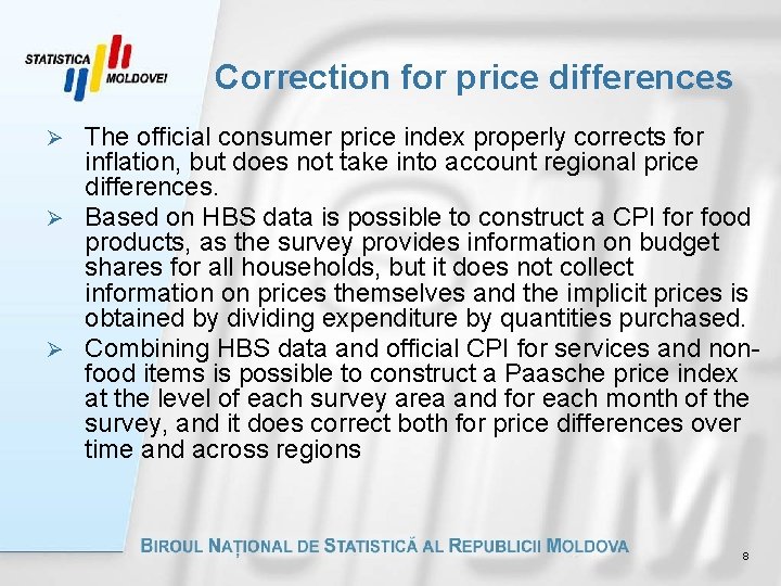 Correction for price differences The official consumer price index properly corrects for inflation, but