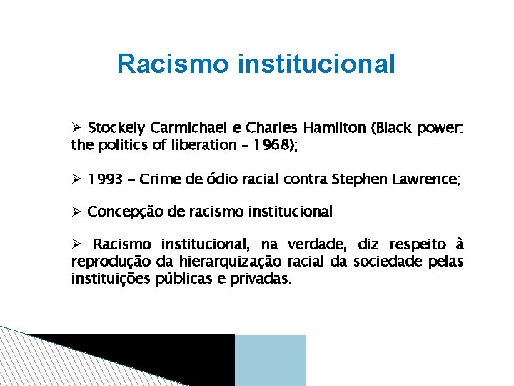 Racismo institucional Stockely Carmichael e Charles Hamilton (Black power: the politics of liberation –