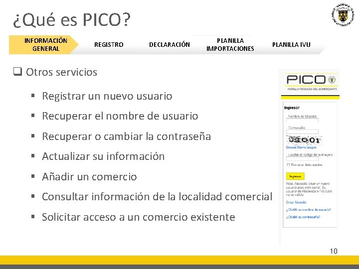 ¿Qué es PICO? INFORMACIÓN GENERAL REGISTRO DECLARACIÓN PLANILLA IMPORTACIONES PLANILLA IVU q Otros servicios