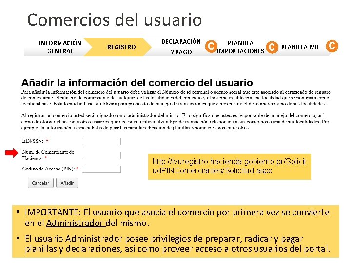 Comercios del usuario INFORMACIÓN GENERAL REGISTRO DECLARACIÓN Y PAGO PLANILLA C IMPORTACIONES C PLANILLA