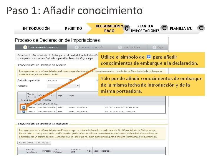 Paso 1: Añadir conocimiento INTRODUCCIÓN REGISTRO DECLARACIÓN Y PLANILLA C PAGO IMPORTACIONES C PLANILLA