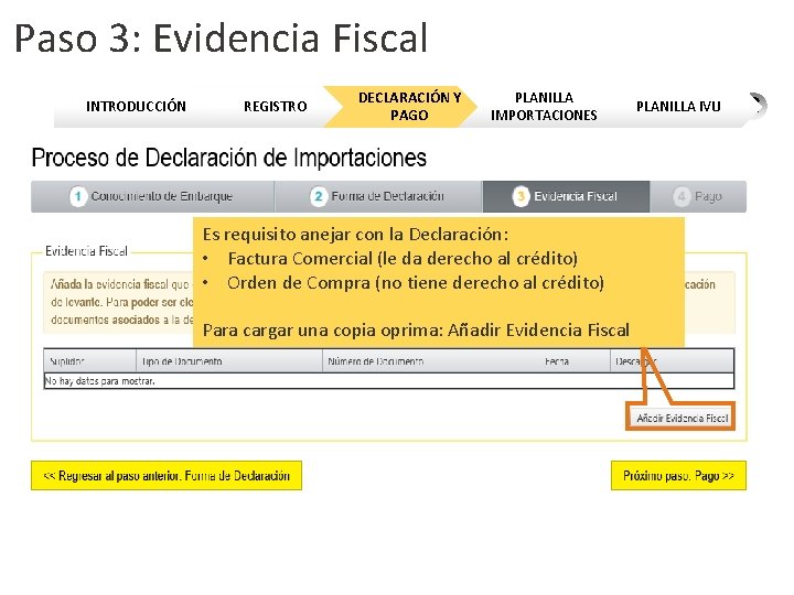 Paso 3: Evidencia Fiscal INTRODUCCIÓN REGISTRO DECLARACIÓN Y PLANILLA C PAGO IMPORTACIONES C Es