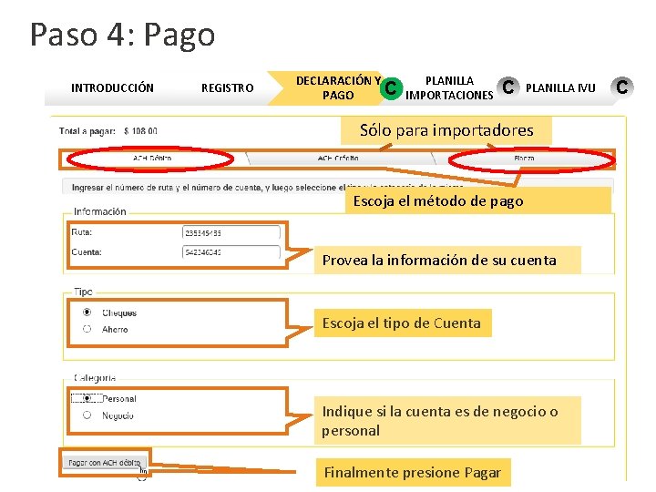 Paso 4: Pago INTRODUCCIÓN REGISTRO DECLARACIÓN Y PLANILLA C PAGO IMPORTACIONES C PLANILLA IVU