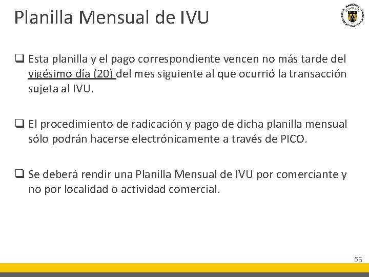 Planilla Mensual de IVU q Esta planilla y el pago correspondiente vencen no más