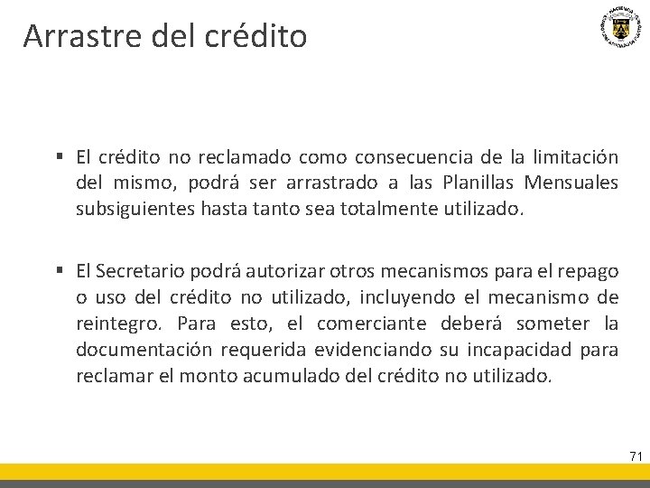 Arrastre del crédito § El crédito no reclamado como consecuencia de la limitación del