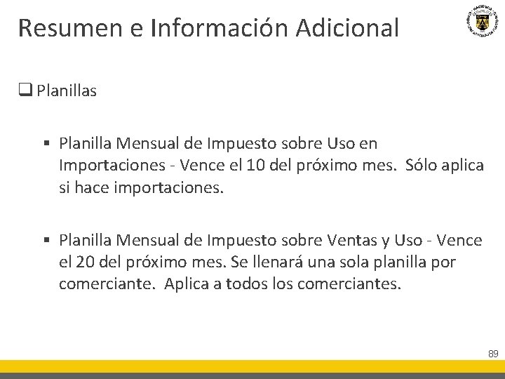 Resumen e Información Adicional q Planillas § Planilla Mensual de Impuesto sobre Uso en