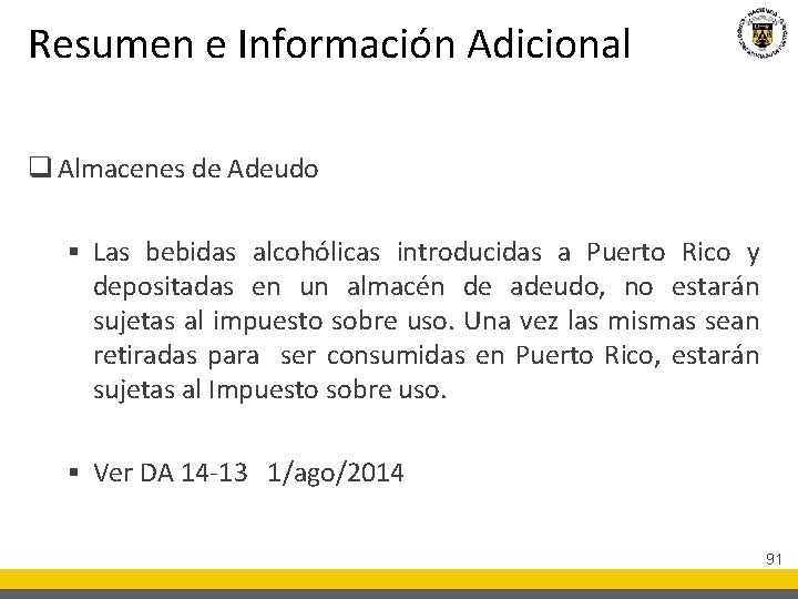 Resumen e Información Adicional q Almacenes de Adeudo § Las bebidas alcohólicas introducidas a