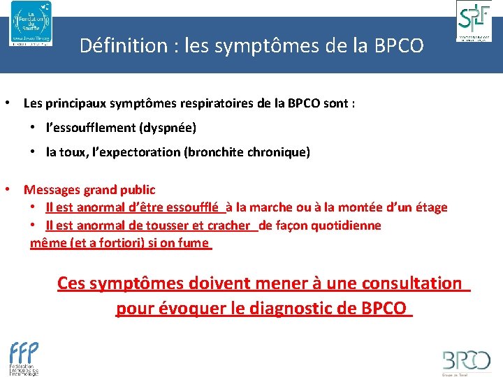 Définition : les symptômes de la BPCO • Les principaux symptômes respiratoires de la