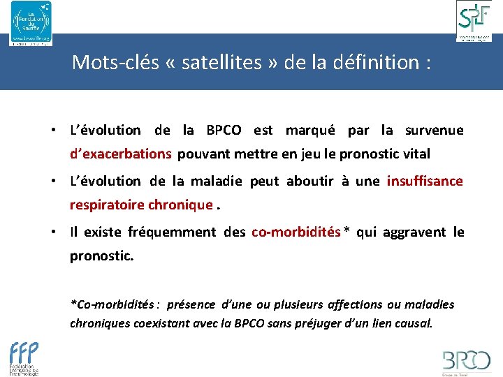 Mots-clés « satellites » de la définition : • L’évolution de la BPCO est