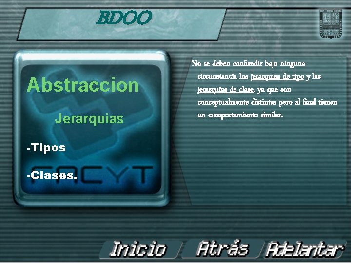 BDOO Abstraccion Jerarquias -Tipos -Clases. No se deben confundir bajo ninguna circunstancia los jerarquias