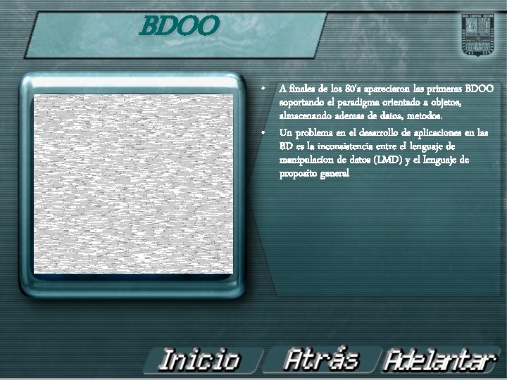 BDOO Inicio de las BDOO • A finales de los 80's aparecieron las primeras