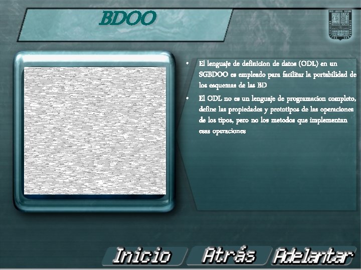 BDOO Lenguajes para BDOO - Lenguaje ODL • El lenguaje de definicion de datos