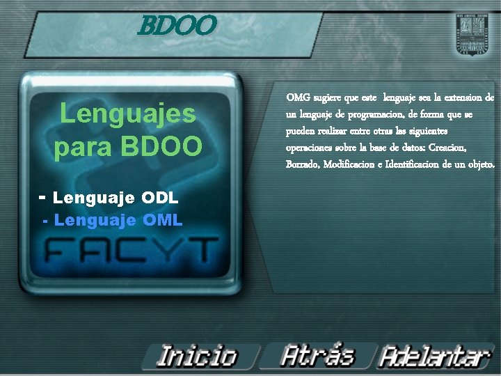 BDOO Lenguajes para BDOO - Lenguaje ODL - Lenguaje OML OMG sugiere que este