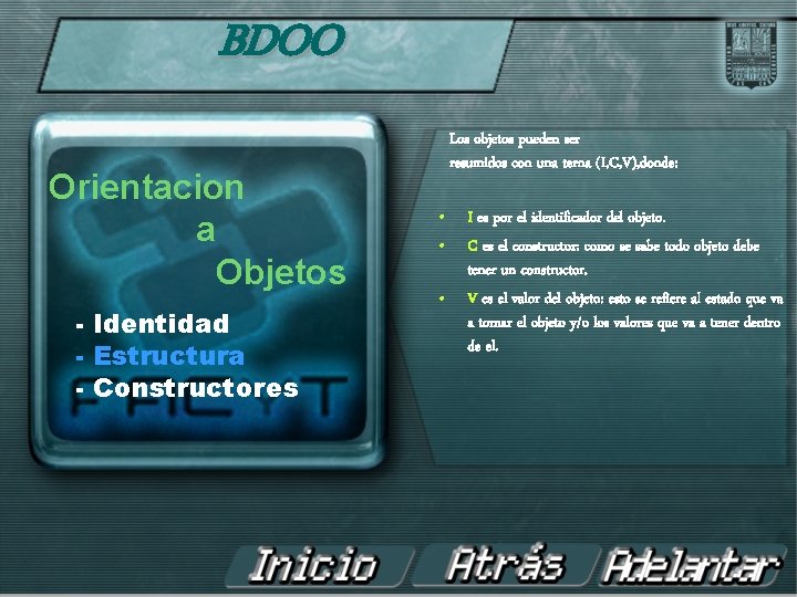 BDOO Orientacion a Objetos - Identidad - Estructura - Constructores Los objetos pueden ser