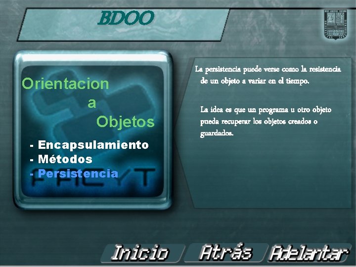 BDOO Orientacion a Objetos - Encapsulamiento - Métodos - Persistencia La persistencia puede verse