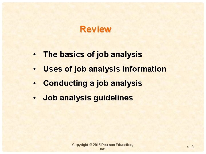 Review • The basics of job analysis • Uses of job analysis information 4