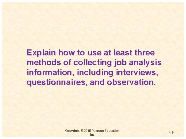 Explain how to use at least three methods of collecting job analysis 4 information,