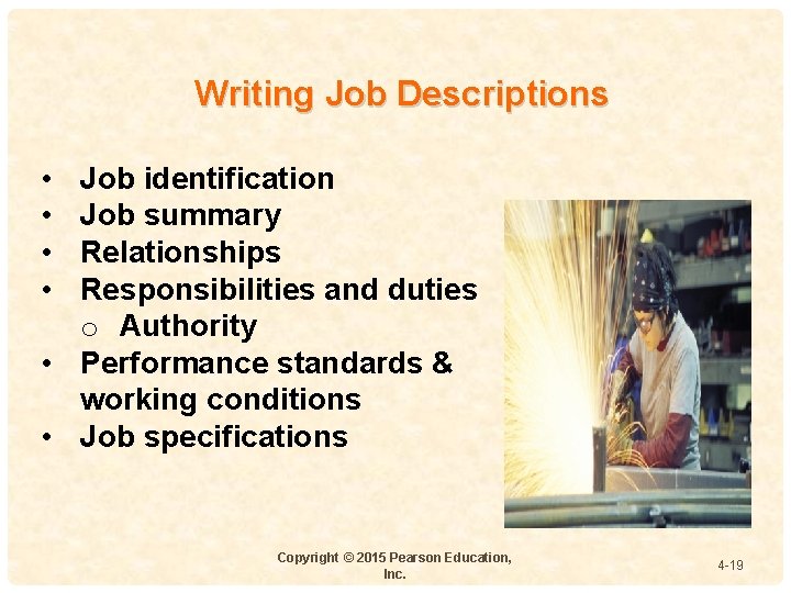 Writing Job Descriptions • • Job identification Job summary Relationships Responsibilities and 4 duties