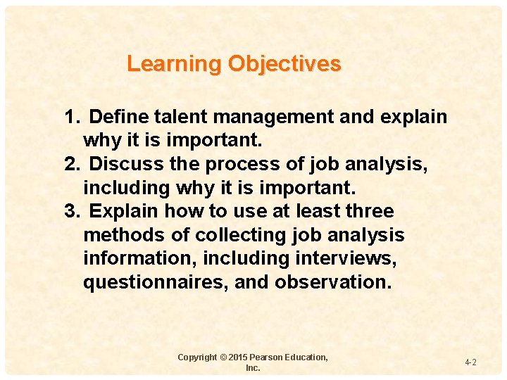 Learning Objectives 1. Define talent management and explain why it is important. 2. Discuss Learning Objectives 1. Define talent management and explain why it is important. 2. Discuss