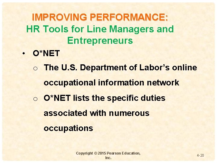 IMPROVING PERFORMANCE: HR Tools for Line Managers and Entrepreneurs • O*NET o The U.