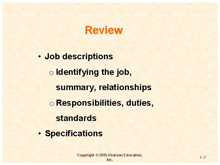 Review • Job descriptions o Identifying the job, 4 - summary, relationships o Responsibilities,