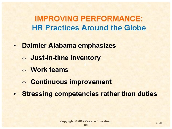 IMPROVING PERFORMANCE: HR Practices Around the Globe • Daimler Alabama emphasizes o Just-in-time inventory IMPROVING PERFORMANCE: HR Practices Around the Globe • Daimler Alabama emphasizes o Just-in-time inventory