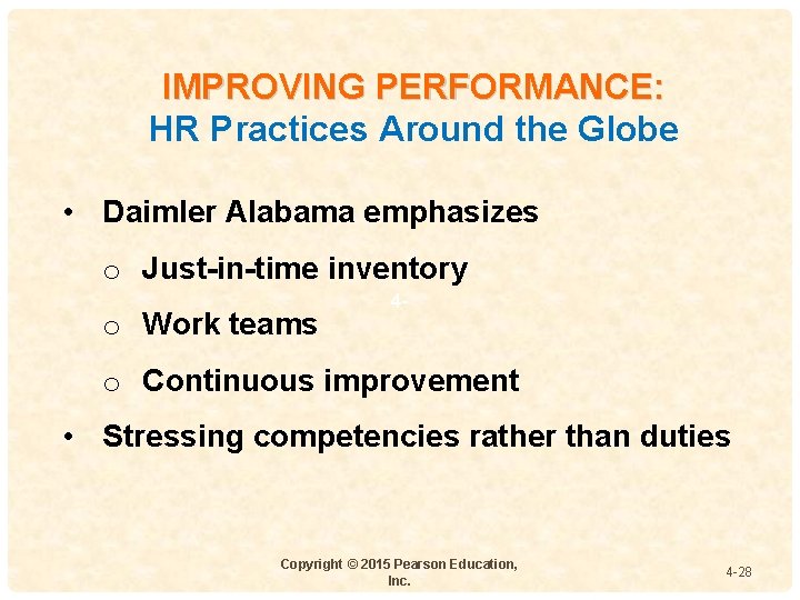 IMPROVING PERFORMANCE: HR Practices Around the Globe • Daimler Alabama emphasizes o Just-in-time inventory