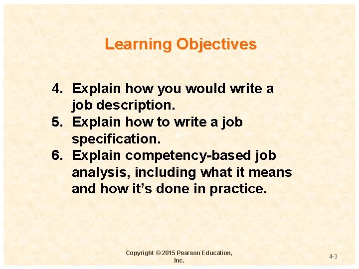 Learning Objectives 4. Explain how you would write a job description. 5. Explain how Learning Objectives 4. Explain how you would write a job description. 5. Explain how