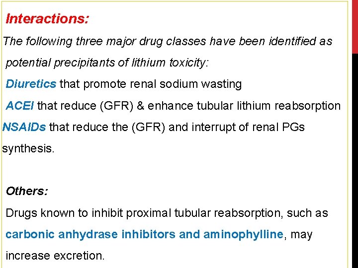 Interactions: The following three major drug classes have been identified as potential precipitants of