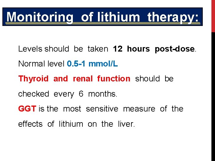 Monitoring of lithium therapy: Levels should be taken 12 hours post-dose. Normal level 0.