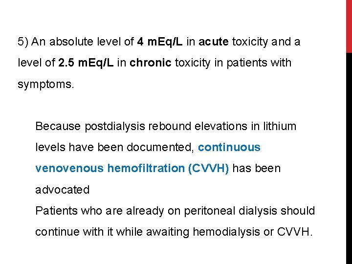 5) An absolute level of 4 m. Eq/L in acute toxicity and a level