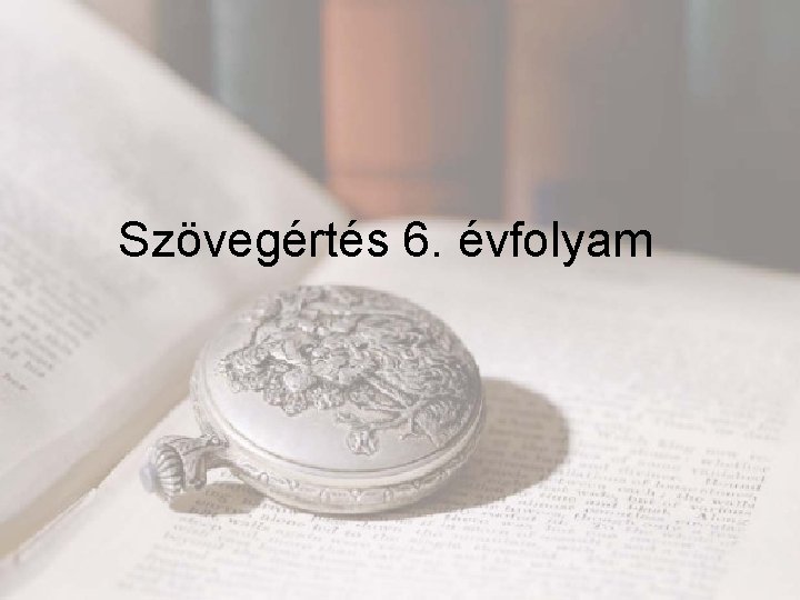 Szövegértés 6. évfolyam 