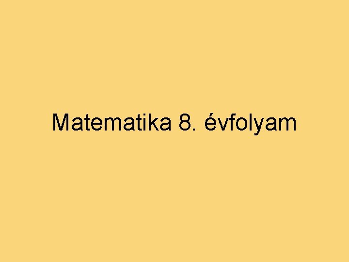 Matematika 8. évfolyam 