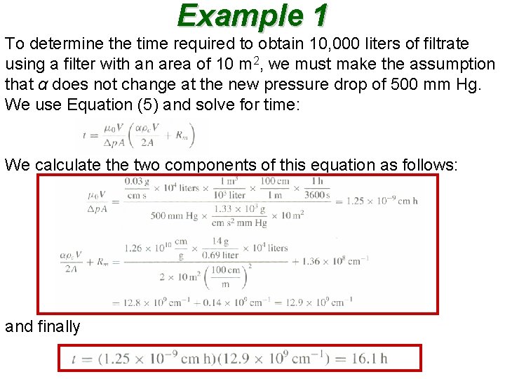 Example 1 To determine the time required to obtain 10, 000 liters of filtrate
