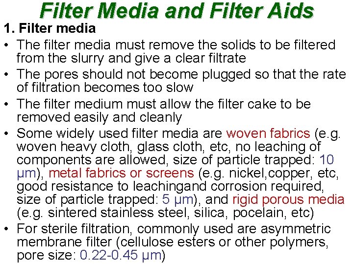 Filter Media and Filter Aids 1. Filter media • The filter media must remove