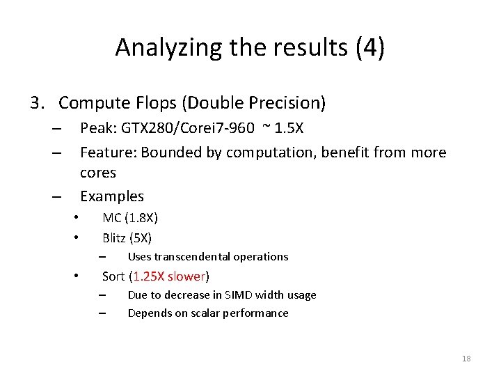 Analyzing the results (4) 3. Compute Flops (Double Precision) Peak: GTX 280/Corei 7 -960