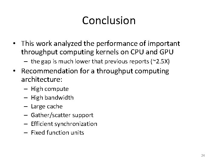 Conclusion • This work analyzed the performance of important throughput computing kernels on CPU