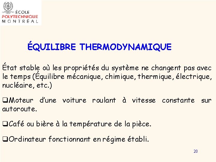 ÉQUILIBRE THERMODYNAMIQUE État stable où les propriétés du système ne changent pas avec le