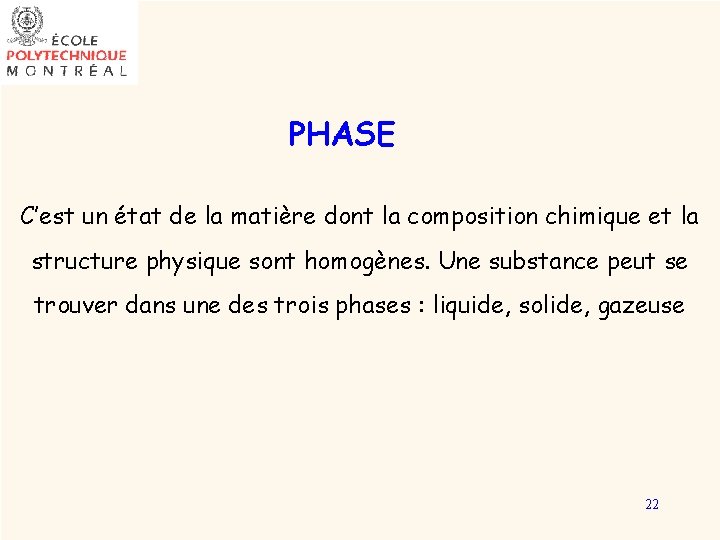 PHASE C’est un état de la matière dont la composition chimique et la structure