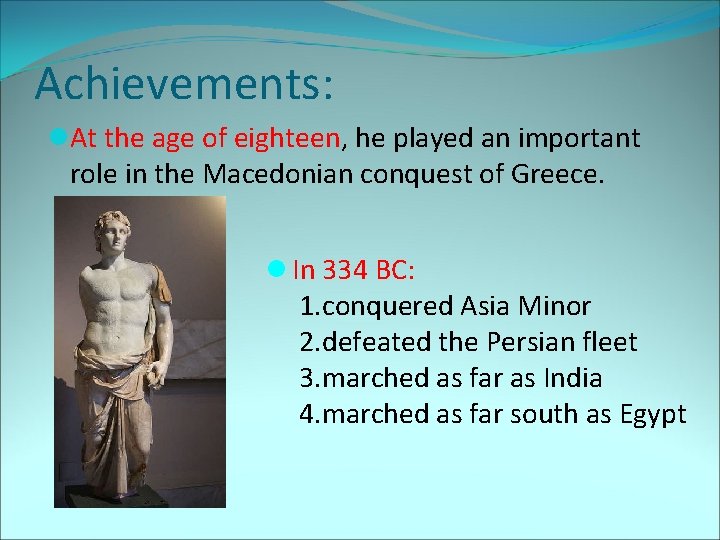Achievements: l. At the age of eighteen, he played an important role in the