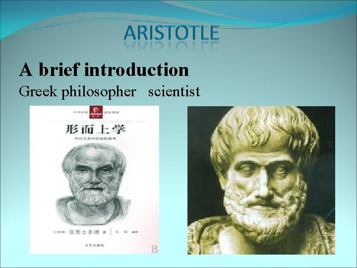 A brief introduction Greek philosopher scientist 