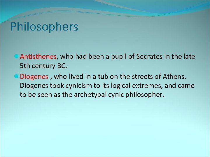 Philosophers l Antisthenes, who had been a pupil of Socrates in the late 5